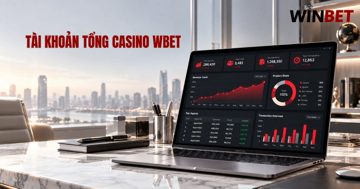 tài khoản tổng casino wbet, khái niệm tài khoản tổng WBET, cấp quản lý WBET